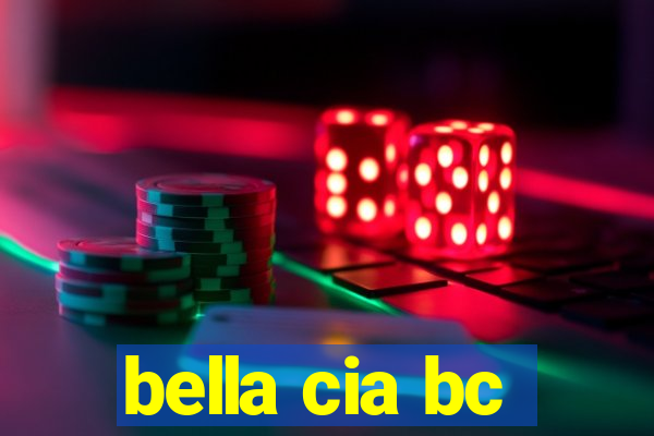 bella cia bc